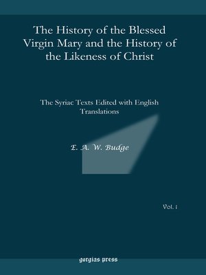 cover image of The History of the Blessed Virgin Mary and the History of the Likeness of Christ